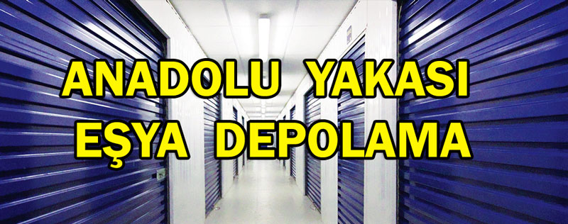 İstanbul Anadolu Yakası Eşya Depolama - Kiralık Depo Hizmeti